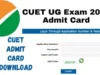 Release of Admit Card for CUET (UG) 2025.