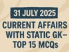 31 July 2025 Current Affairs With Static GK – Top 15 MCQs