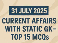 31 July 2025 Current Affairs With Static GK – Top 15 MCQs